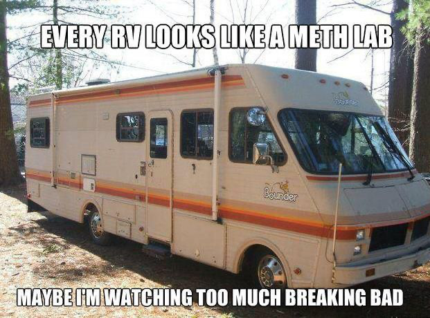 Breaking Bad RV parked in the woods, captioned "every RV looks like a meth lab"